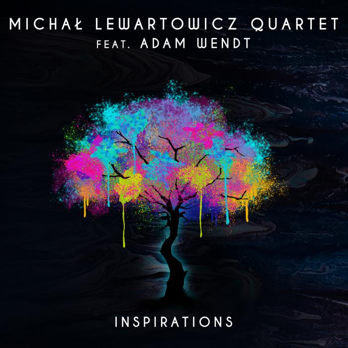 Michał Lewartowicz Quartet feat. Adam Wendt - Inspirations