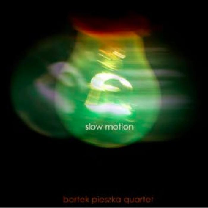 Bartek Pieszka Quartet - Slow Motion
