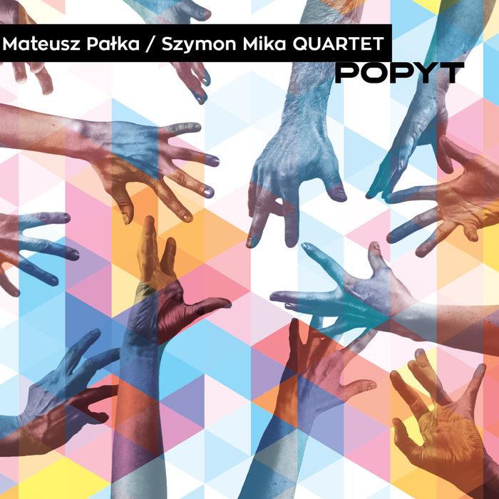 Mateusz Pałka & Szymon Mika Quartet - Popyt
